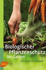 Biologischer Pflanzenschutz im Garten af Otto Schmid
