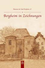 Bergheim in Zeichnungen af NN Museum der Stadt Bergheim