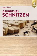 Grundkurs Schnitzen af Dick Onians