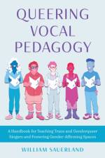 Queering Vocal Pedagogy af William Sauerland