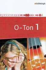 O-Ton 1. Arbeitsbücher für den Musikunterricht. Sekundarstufe 1