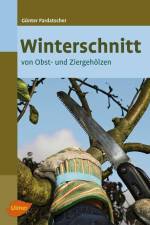 Winterschnitt von Obst- und Ziergehölzen af Günter Pardatscher