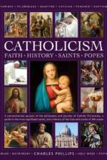 Catholicism: Faith, History, Saints, Popes af Charles Phillips