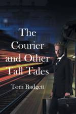 The Courier and Other Tall Tales af Tom Badgett