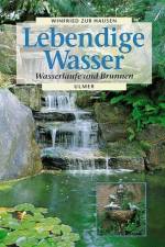 Lebendige Wasser. Wasserläufe und Brunnen af Winfried ZurHausen