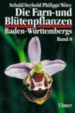 Die Farn- und Blütenpflanzen Baden-Württembergs Band 8