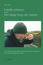 Forelle schwarz oder der lange Weg zur Auster af Karl Förster