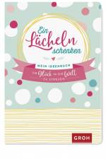 Ein Lächeln schenken af Groh Kreativteam