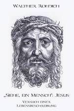 ?Siehe, ein Mensch?: Jesus af Walther Rohdich