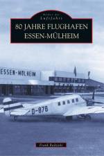 80 Jahre Flughafen Essen-Mülheim af Frank Radzicki
