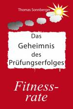 Das Geheimnis des Prüfungserfolges af Thomas Sonnberger