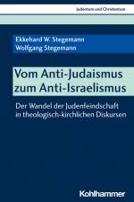 Vom Anti-Judaismus zum Anti-Israelismus af Ekkehard W. Stegemann