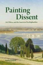 Painting Dissent af Sophie Lynford