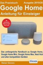 Das Praxisbuch Google Home - Anleitung für Einsteiger (Ausgabe 2019/20) af Rainer Gievers
