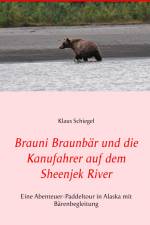 Brauni Braunbär und die Kanufahrer auf dem Sheenjek River af Klaus Schiegel