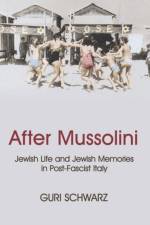 After Mussolini af Guri Schwarz