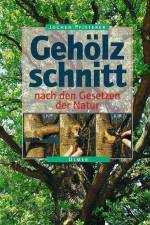 Gehölzschnitt nach den Gesetzen der Natur af Jochen A. Pfisterer