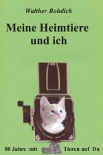 Meine Heimtiere und ich af Walther Rohdich