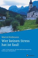 Wer keinen Stress hat ist faul! af Marcel Kollmann