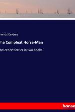 The Compleat Horse-Man af Thomas De Grey