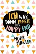 Ich wär dann bereit fürs Happy End af Nora Miedler