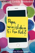 Papa, wie ist dein Ei Fon Kot? af Cordula Weidenbach