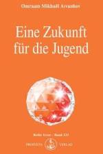 Eine Zukunft für die Jugend af Omraam Mikhael Aivanhov