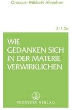 Wie Gedanken sich in der Materie verwirklichen af Omraam Mikhael Aivanhov