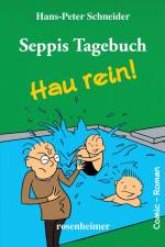 Seppis Tagebuch - Hau rein! af Hans-Peter Schneider