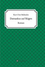 Damaskus auf Rügen af Kurt-Uwe Baldzuhn