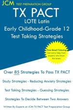 TX PACT LOTE Latin Early Childhood-Grade 12 - Test Taking Strategies af Jcm-Tx Pact Test Preparation Group
