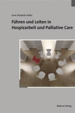 Führen und Leiten in Hospizarbeit und Palliative Care af Anne Elisabeth Höfler