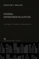 Federal Departmentalization af Schuyler C. Wallace