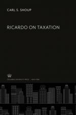 Ricardo on Taxation af Carl S. Shoup