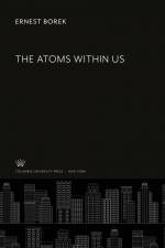 The Atoms Within Us af Ernest Borek