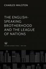 The English-Speaking Brotherhood and the League of Nations af Charles Walston