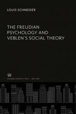 The Freudian Psychology and Veblen'S Social Theory af Louis Schneider