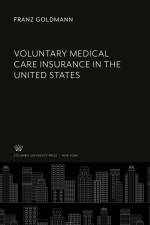 Voluntary Medical Care Insurance in the United States af Franz Goldmann