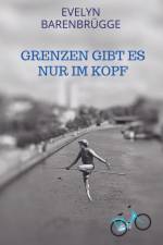 Grenzen gibt es nur im Kopf af Evelyn Barenbrügge