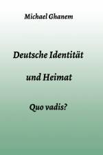 Deutsche Identität und Heimat af Michael Ghanem