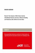 Discrete Time Analysis of Multi-Queue Systems with Multiple Departure Streams in Material Handling and Production under Different Service Rules af Marion Baumann
