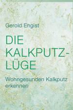 Die Kalkputz-Lüge af Gerold Engist