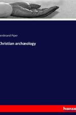 Christian archæology af Ferdinand Piper