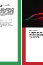 Schemi di fusione di immagini mediche basate su Wavelet Transform af Jayant Bhardwaj