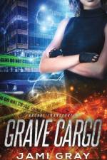 Grave Cargo af Jami Gray