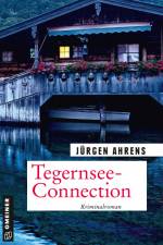 Tegernsee-Connection af Jürgen Ahrens