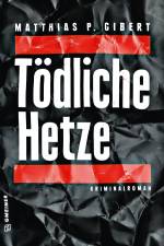 Tödliche Hetze af Matthias P. Gibert