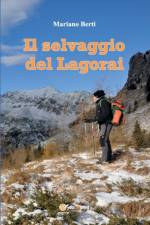 Il selvaggio del Lagorai af Mariano Berti