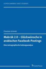 Mabr¿k 2.0 ¿ Glückwünsche in arabischen Facebook-Postings af Charlotte Schmidt