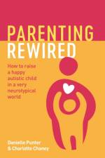 Parenting Rewired af Danielle Punter